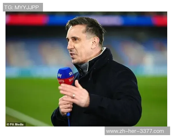 内维尔:切尔西没有尖端球员不算顶尖强队,他们应该能进入前四 内维尔:切尔西没有尖端球员不算顶尖强队,他们应该能进入前四